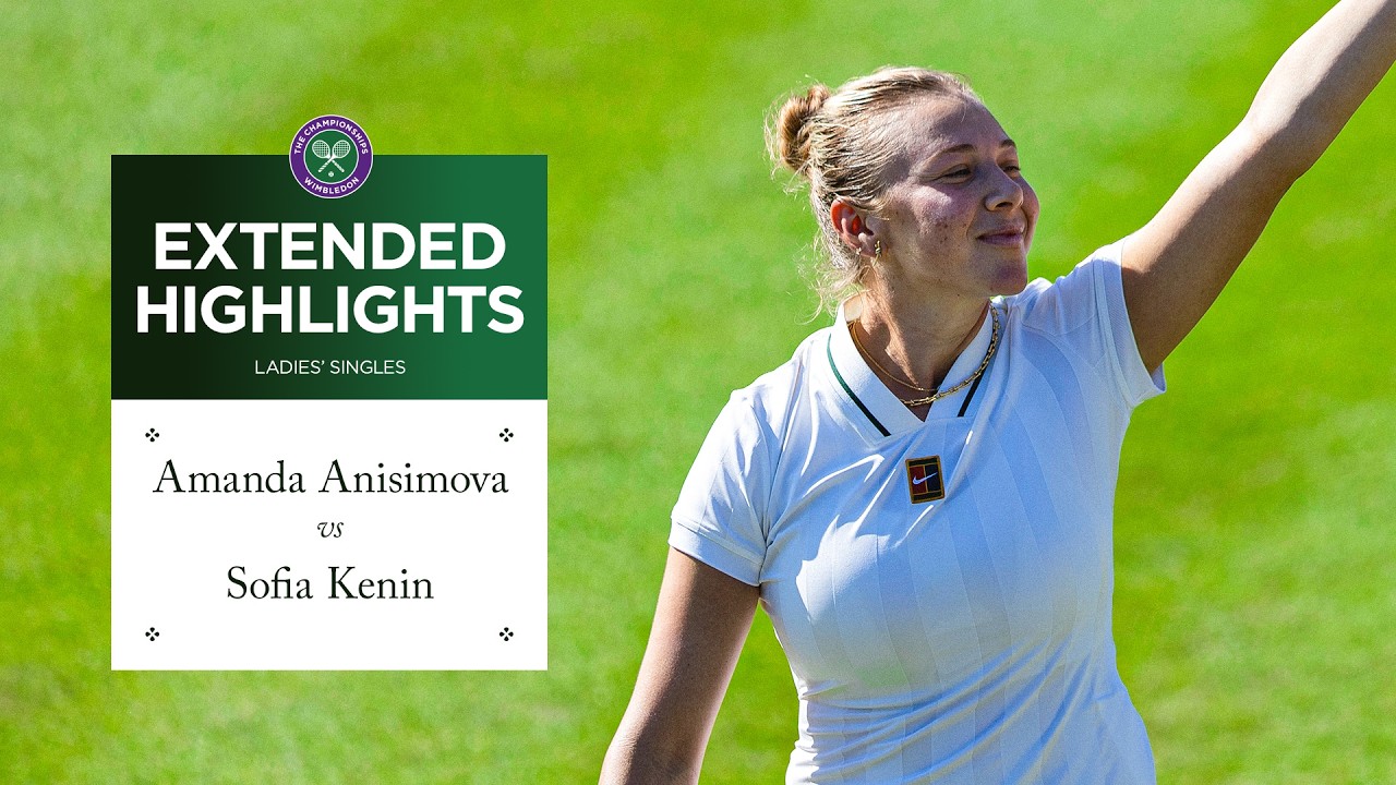 Going the distance! | Amanda Anisimova v Sofia Kenin | Extended Highlights | Wimbledon 2026