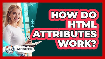 How Do HTML Attributes Work?