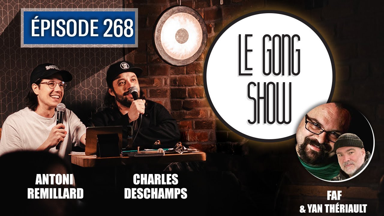 Le Gong Show - Ep.268 Faf et Yan Thériault
