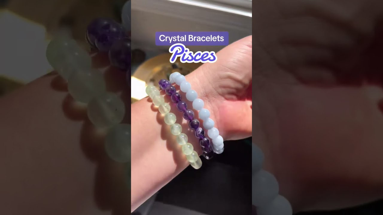 Pisces Crystal bracelets include Prehnite, amethyst, and aquamarine