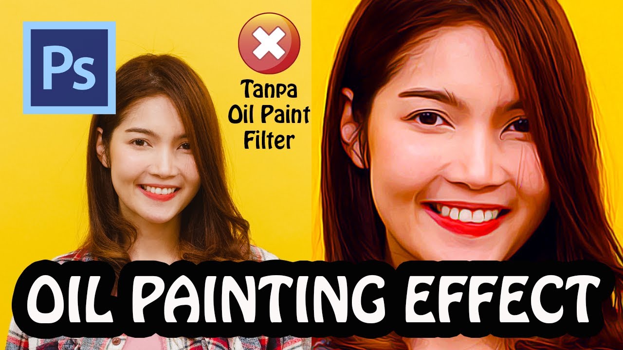 Cara Cepat Membuat Efek Lukisan (Oil Painting) di Photoshop 
