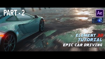 How to make an epic Car Driving using ELEMENT 3D Part 2 II TUTORIAL II After effect