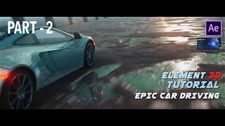 How to make an epic Car Driving using ELEMENT 3D Part 2 II TUTORIAL II After effect