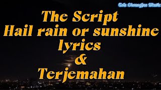 The Script - hail rain or sunshine lyrics &amp; Terjemahan
