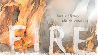Fire, written by Jackie French. Read aloud book for kids.