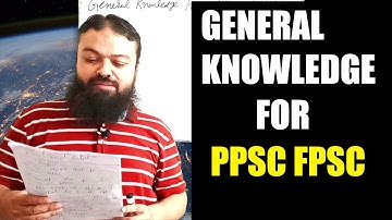 General Knowledge Exam For PPSC FPSC | General Knowledge Interview For PPSC FPSC Test