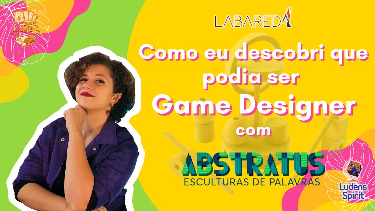 Oficina de Game Design para Mulheres "Compondo com Abstratus" - Pra Quem Gosta