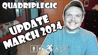 Getting Sick, Stuck, and Lucky - March 2024 Update | Quadriplegic (C5,C6,C7)