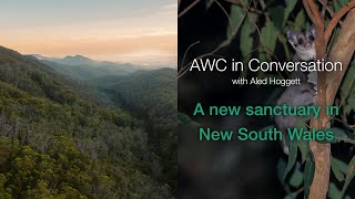 AWC in Conversation with Aled Hoggett: A new AWC sanctuary in New South Wales (S5E5)