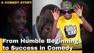 From Humble Beginnings to success in comedy