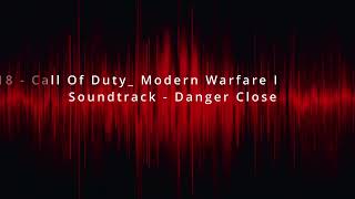 18   Call Of Duty  Modern Warfare III 2023 Soundtrack   Danger Close