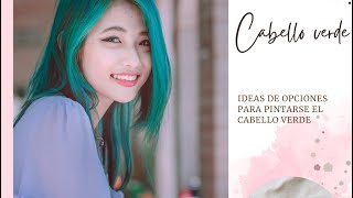 Ideas De Opciones Para Pintarse El Cabello Verde Glam Divine