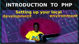 PHP Made Easy  Setting Up Your Local Development Environment