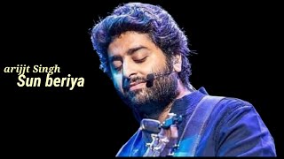 arijit Singh/sun Beriya