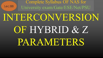 Lec-88 interrelationship Between Parameters of Two-Port Network | NAS | R K Classes | Hindi |