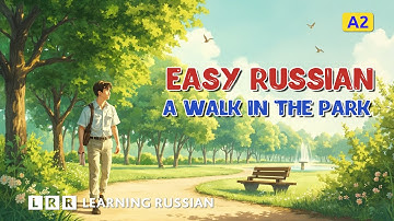 Easy Russian — A Walk in the Park (Level A2)