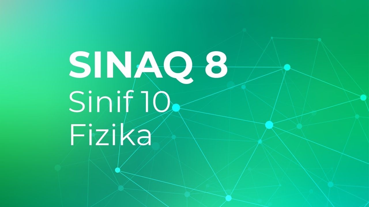 Fizika 10-cu sinif Güvən Sınaq 8 Qrup fənləri üzrə