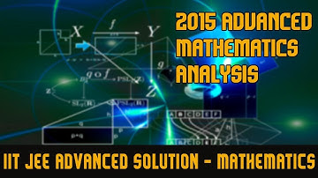 IIT JEE Advanced 2015 Mathematics  | Paper Analysis | For IIT JEE 2018 Preparation