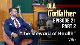 Ep21 (Part 2) | QLA Godfather | Vito | The Steward of Health
