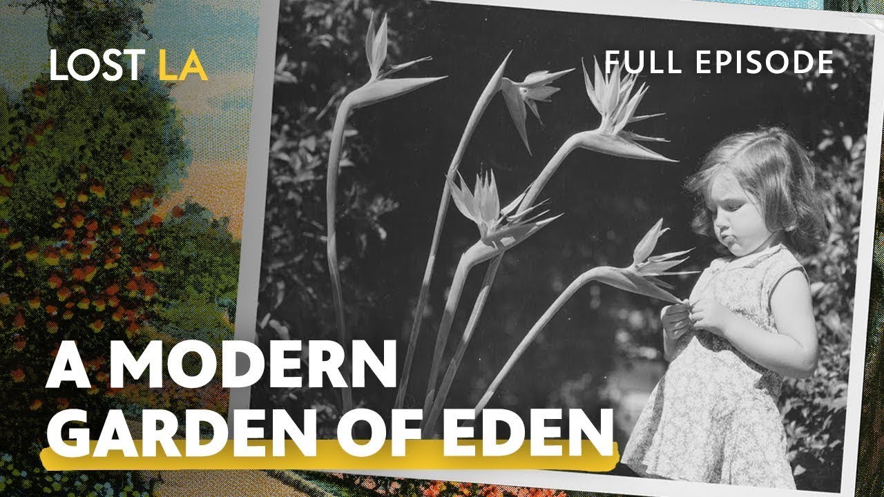 The Charm & Chaos of SoCal's Botanical Landscape | Lost LA | Season 8, Episode 4