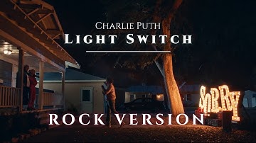 Light Switch - Charlie Puth (Rock Version/Rock Cover/Band Version)