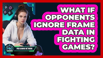 What If Opponents Ignore Frame Data In Fighting Games? - Pro Gaming Network