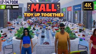 Mall: Tidy Up Together 4K RTX3080 Gameplay +Reshade