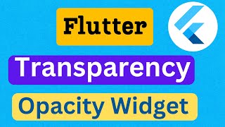 Flutter Adding Transparency to Widgets | Image Opacity Widget | Dart Tutorial for Flutter in Bangla