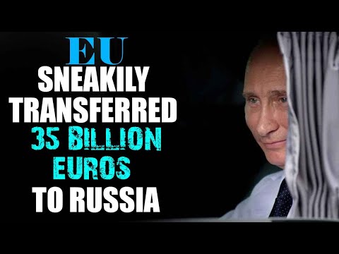 EU gave Ukraine 1 billion Euros and Russia 35 billion