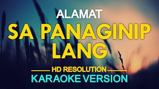 Video thumbnail of "SA PANAGINIP NA LANG - Alamat (KARAOKE Version)"