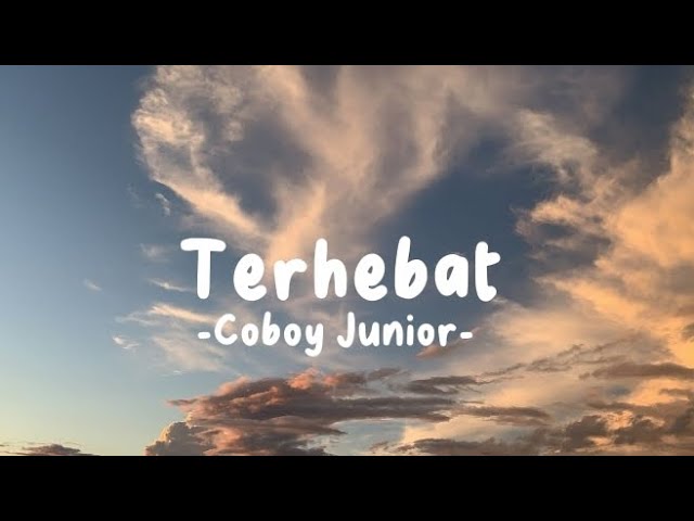 Terhebat - Coboy Junior (Lirik Lagu) class=