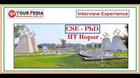 Computer Science | IIT Ropar | Direct PhD | Interview Experience | CSE Interview Questions IIT Ropar