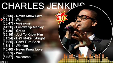 C h a r l e s J e n k i n s Greatest Hits ~ Gospel Music ~ Top 2000's Gospel Songs Collection
