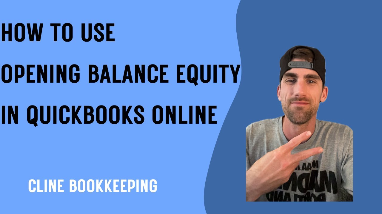 How to Use Opening Balance Equity in QuickBooks Online