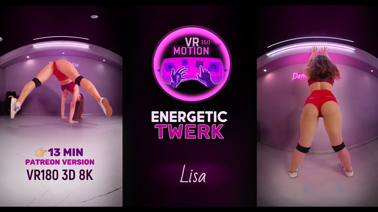 ENERGETIC TWERK | FROM LISA | VR1803D 8k 60p