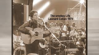 The smokey life - Leonard Cohen 1979
