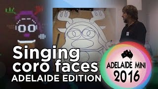 Adelaide Mini 2016 - Singing Faces