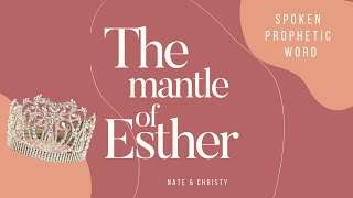 Spoken Prophetic Word // The Mantle of Esther