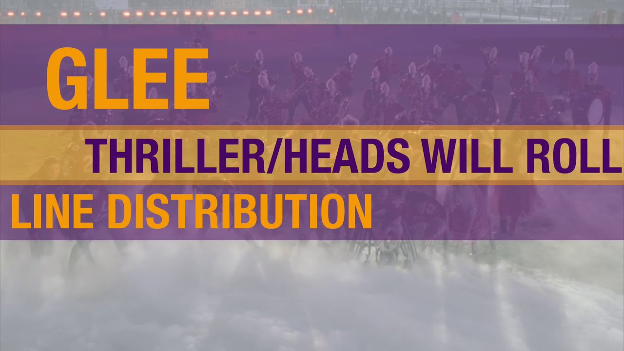 Glee Thriller/Heads Will Roll Line Distribution YouTube