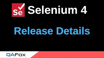 Selenium 4 - New Features - Part 16 - Release Details