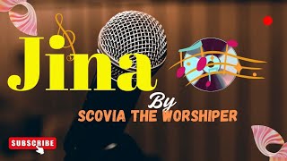 Jina - (The name above every other Name) Scovia the Worshiper