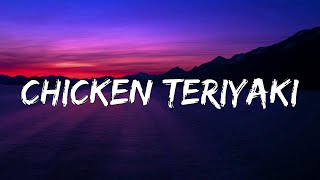 CHICKEN TERIYAKI  (Letra/Lyrics)