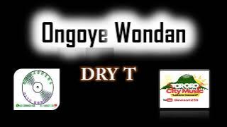 Ongoye Wondan - Dry T