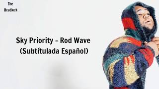 Sky Priority - Rod Wave SUBTÍTULADA ESPAÑOL Lyrics By: Miguel Mare