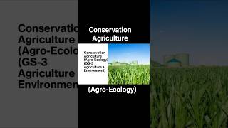 Conservation Agriculture | Agro-Ecology | Zero Tillage, Crop Residue &amp; Soil Health |#upscmastermind