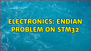 Electronics: Endian problem on STM32 (4 Solutions!!)