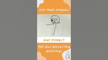 Do you hurt Others? Making of Just Think Journals. 101 Self-Reflection Questions for Tweens & Teens