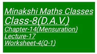 DAV Class-8 Chapter-14(Mensuration) Lecture-17 Worksheet-4 (Q-1)