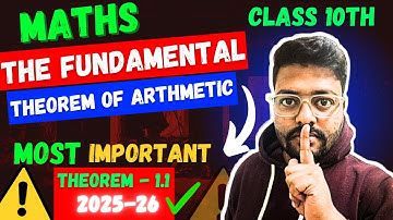 Fundamental theorem of Arithmetic || Class 10 Theorem 1.1 | Real Numbers 2025-26 #class10maths