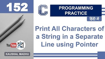 C Program to Print All Characters of a String in a Separate Line using Pointer in Hindi | KM